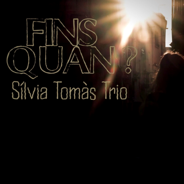 Sílvia Tomàs Trio - Fins quan - Portada